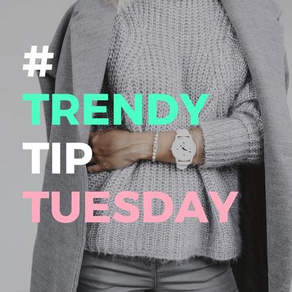 #TrendyTipTuesday